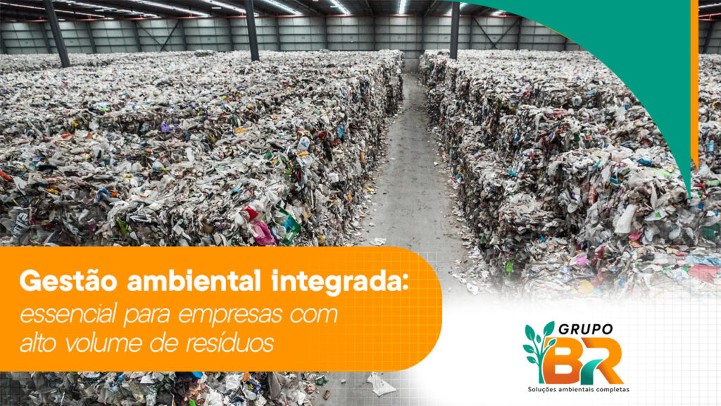 Gestão ambiental integrada: essencial para empresas com alto volume de resíduos