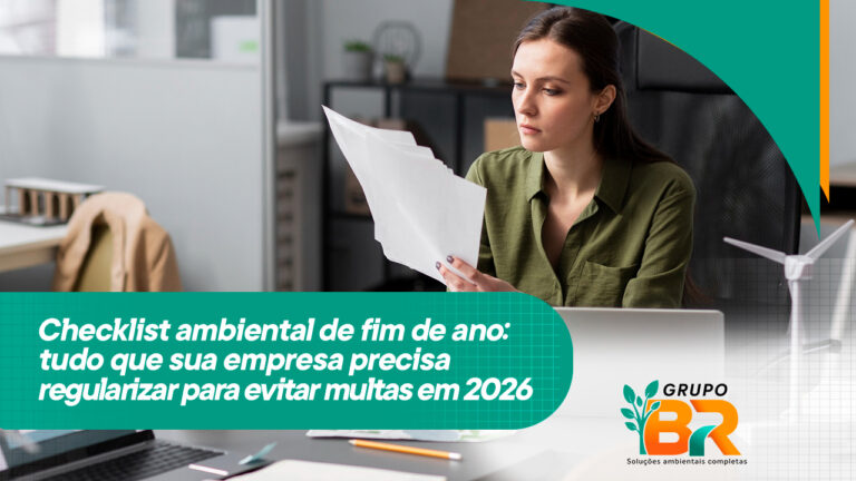 Checklist ambiental de fim de ano: tudo que sua empresa precisa regularizar para evitar multas em 2026