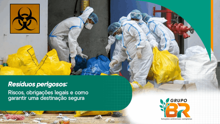 Resíduos perigosos: riscos, obrigações legais e como garantir uma destinação segura