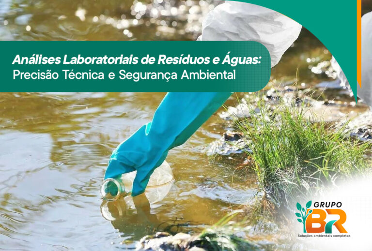 Análises Laboratoriais de Resíduos e Águas: Precisão Técnica e Segurança Ambiental