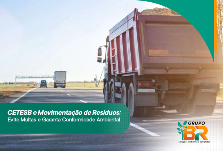CETESB e Movimentação de Resíduos: Evite Multas e Garanta Conformidade Ambiental