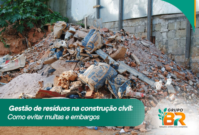 Gestão de resíduos na construção civil: como evitar multas e embargos