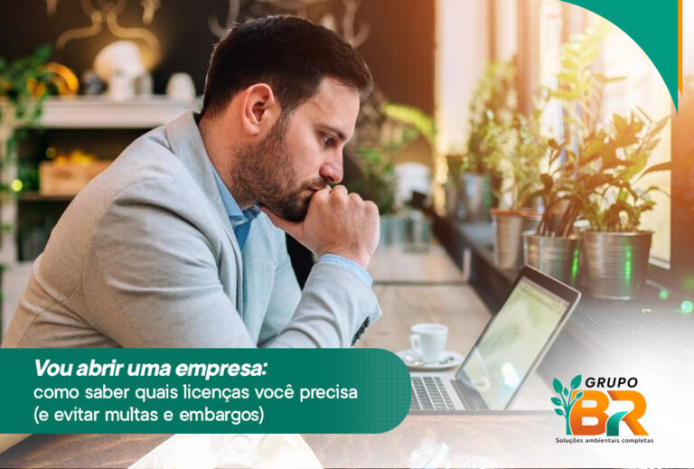 Vou abrir uma empresa: como saber quais licenças você precisa (e evitar multas e embargos)